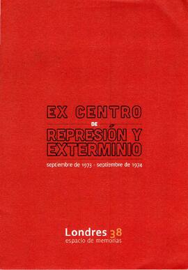 Ex Centro de Represión y Exterminio. Septiembre de 1973-septiembre de 1974. Londres 38 espacio de...