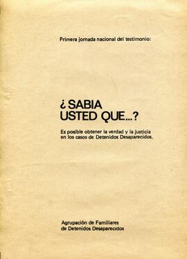 Primera jornada nacional del testimonio. ¿Sabia usted que…? Es posible obtener la verdad y la jus...