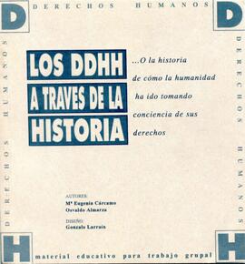 Los DD.HH. A través de la Historia. …O la historia de cómo la humanidad ha ido tomando conciencia...