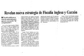 Revelan nueva estrategia de Fiscalía inglesa y Garzón