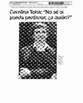 Carolina Tohá: "No sé si pueda perdonar, ¿a quién?"