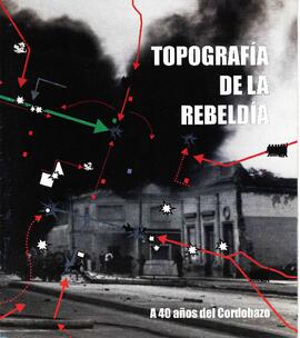 Topografía de la rebeldía. A 40 años del Cordobazo