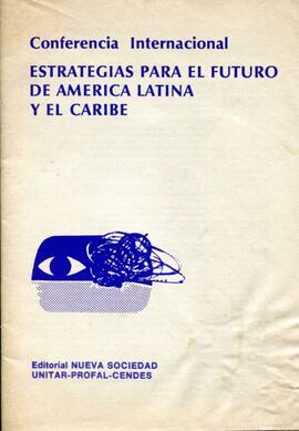 Conferencia Internacional. Estrategias para el futuro de América Latina y el Caribe.